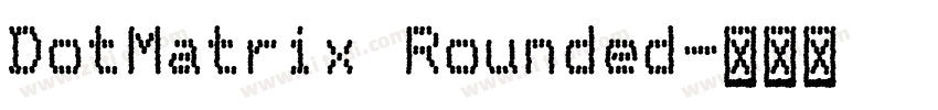 DotMatrix Rounded字体转换